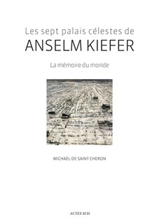 Front cover_Les sept palais célestes de Anselm Kiefer : la mémoire du monde