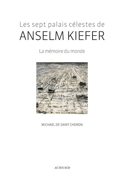 Front cover_Les sept palais célestes de Anselm Kiefer : la mémoire du monde
