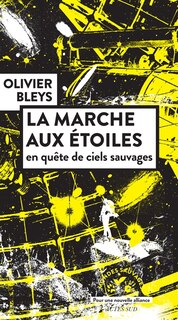 Couverture_La marche aux étoiles : en quête de ciels sauvages