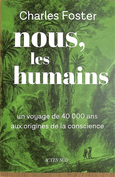 Couverture_Nous, les humains : un voyage de 40.000 ans aux origines de la conscience