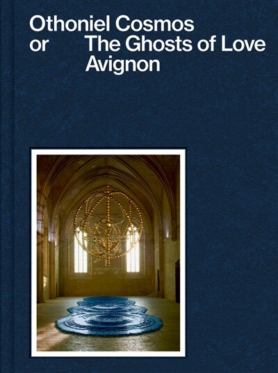 Front cover_Othoniel Cosmos or The ghosts of love