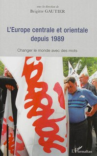 Front cover_EUROPE CENTRALE ET ORIENTALE DPUIS 1989 - Changer le monde a
