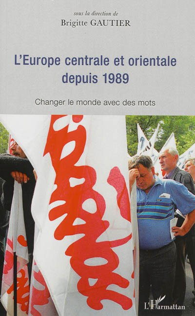 Front cover_EUROPE CENTRALE ET ORIENTALE DPUIS 1989 - Changer le monde a