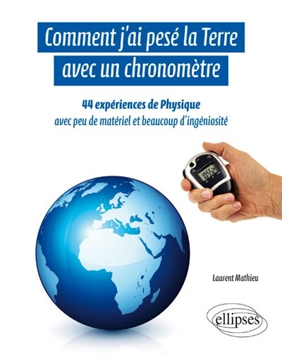 Front cover_Comment J'ai Pesé La Terre Avec Un Chronomètre