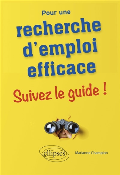 POUR UNE RECHERCHE D'EMPLOI EFFICACE : SUIVEZ LE GUIDE !