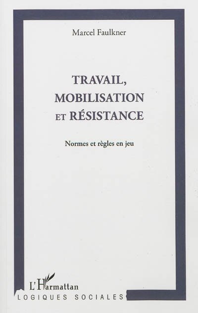 Travail, mobilisation et résis