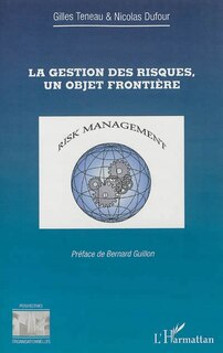 Couverture_La gestion des risques, un objet frontière