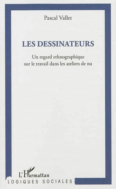 Couverture_Les dessinateurs  Un regard ethnographique sur le travail dans l