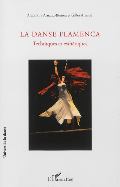 Couverture_La Danse Flamenca : Techniques et esthétiques