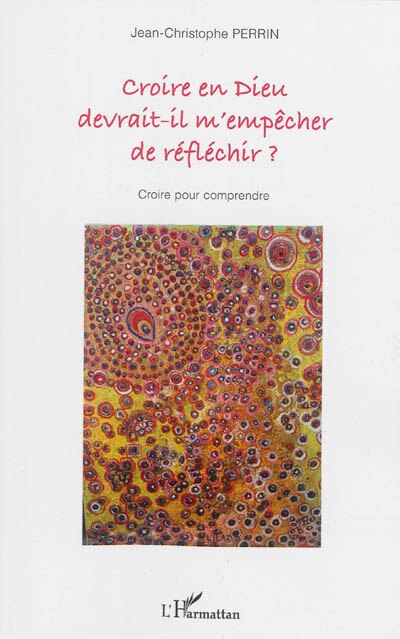 Front cover_Croire en Dieu devrait-il m'empêcher de réfléchir ?