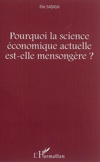 Front cover_Pourquoi la science économique actuelle est-elle mensongère ?