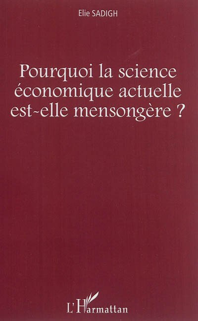 Front cover_Pourquoi la science économique actuelle est-elle mensongère ?