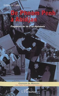 Couverture_De Phnom Penh à Abidjan Fragments de vie d'un diplomate