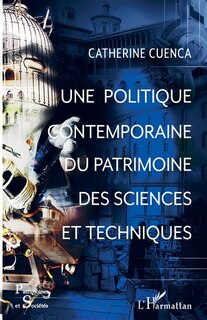 Front cover_Une Politique Contemporaine Du Patrimoine Des Sciences Et Techni