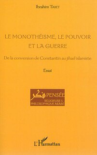 Le Monothéisme, Le Pouvoir Et La Guerre