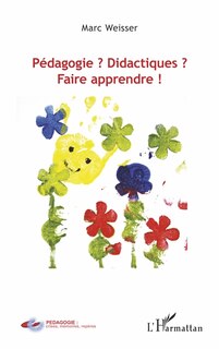 Front cover_Pédagogie ? Didactiques ? Faire Apprendre !