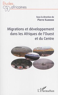 Couverture_Migrations Et Développement Dans Les Afriques De L'ouest Et Du C