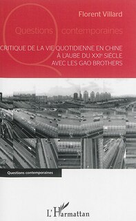 Front cover_Critique de la vie quotidienne en Chine à l'aube du XXIe siècle avec les Gao Brothers