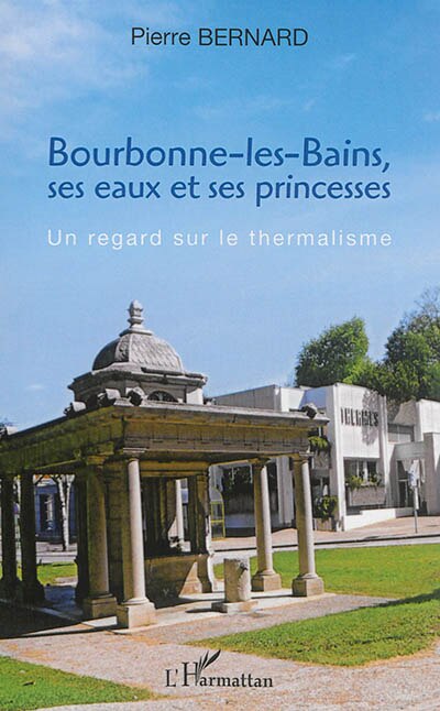 Couverture_Bourbonne-les-Bains, ses eaux et ses princesses