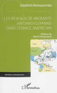 Couverture_Les Réseaux De Migrants Haïtiano-guyanais Dans L'espace Américai