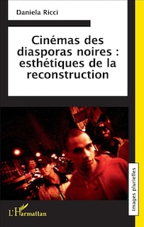 Couverture_Cinémas des diasporas noires : esthétiques de la reconstruction