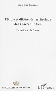 Front cover_Pétrole Et Différends Territoriaux Dans L'océan Indien