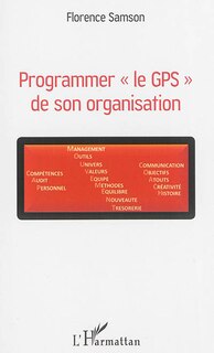 Front cover_Programmer « le GPS » de son organisation