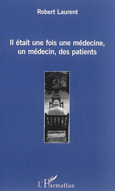 Front cover_Il Était Une Fois Une Médecine, Un Médecin, Des Patients