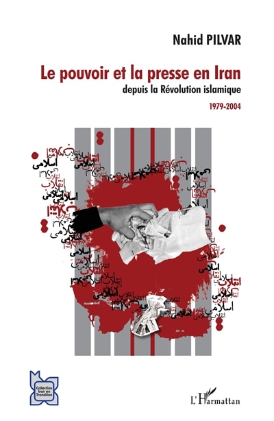 Front cover_Le pouvoir et la presse en Iran depuis la Révolution islamique