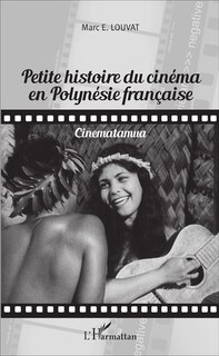Couverture_Petite histoire du cinéma en Polynésie française