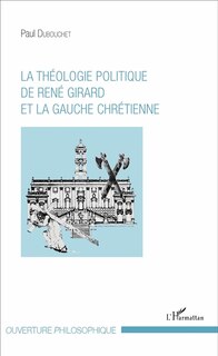 Front cover_La théologie politique de René Girard et la gauche chrétienne