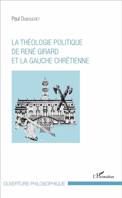 Front cover_La théologie politique de René Girard et la gauche chrétienne