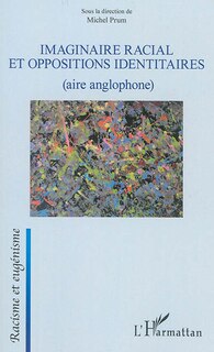 Couverture_Imaginaire racial et oppositions identitaires