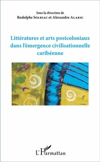 Front cover_Littératures Et Arts Postcoloniaux Dans L'émergence Civilisation