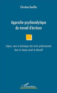 Front cover_Approche psychanalytique du travail d'&eacute;criture