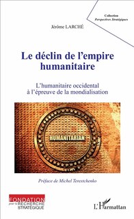 Couverture_Le d&eacute;clin de l'empire humanitaire