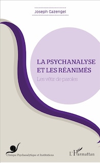 Front cover_La psychanalyse et les r&eacute;anim&eacute;s