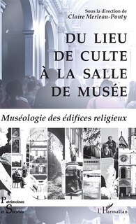Front cover_Du lieu de culte à la salle de musée