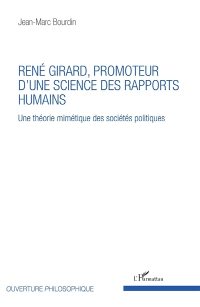 Couverture_René Girard, Promoteur D'une Science Des Rapports Humains