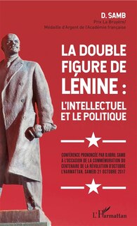 Front cover_La Double Figure De Lénine : L'intellectuel Et Le Politique