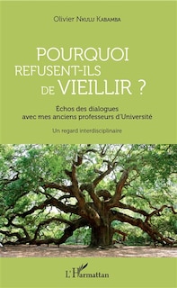 Couverture_Pourquoi Refusent-ils De Vieillir ?