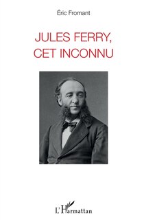 Front cover_Jules Ferry, Cet Inconnu