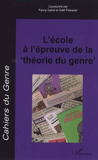 Couverture_L'&eacute;cole &Agrave; L'&eacute;preuve De La th&eacute;orie Du Genre