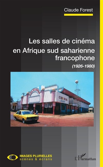 Couverture_Les salles de cinéma en Afrique sud saharienne francophone