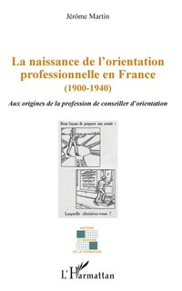 Couverture_La naissance de l'orientation professionnelle en France (1900-19