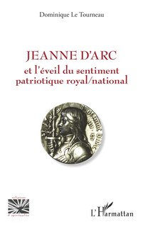 Front cover_Jeanne d'Arc et l'éveil du sentiment patriotique royal / nationa