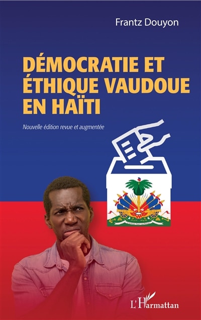 Front cover_D&eacute;mocratie et &eacute;thique vaudoue en Ha&iuml;ti