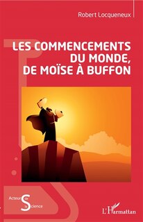 Front cover_Les Commencements Du Monde, De Mo&iuml;se &Agrave; Buffon