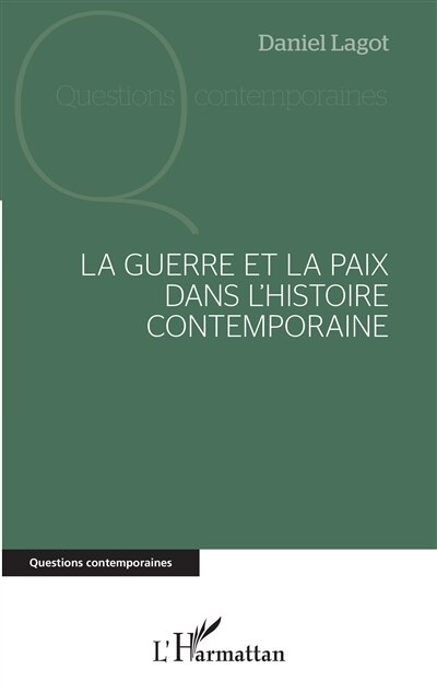 Couverture_La Guerre Et La Paix Dans L'histoire Contemporaine