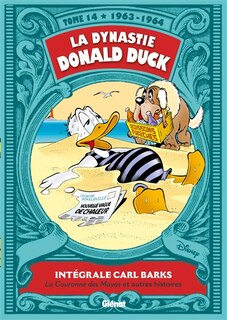 Front cover_La dynastie Donald Duck, Vol. 14. La couronne des Mayas et autres histoires : 1963-1964
